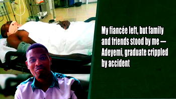 My fiancée left, but family and friends stood by me – Adeyemi graduate crippled by accident
